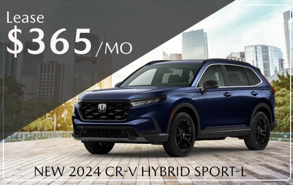 $365/MO LEASE ON NEW 2024 CR-V HYBRID SPORT-L